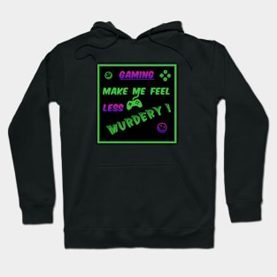 Gaming make me feeel... Hoodie